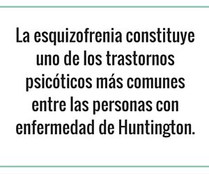 trastornos psicóticos en la enfermedad de Huntington